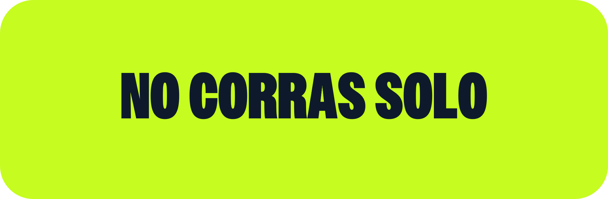 No corras solo